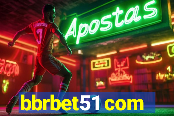 bbrbet51 com